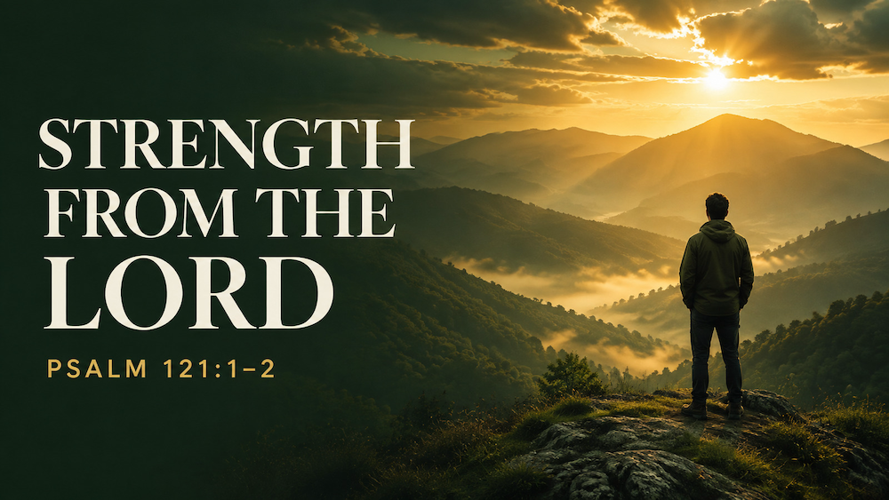 Psalms 121: 1-2
